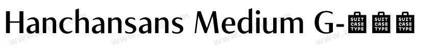 Hanchansans Medium G字体转换